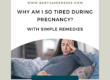 Why am I so tired during pregnancy